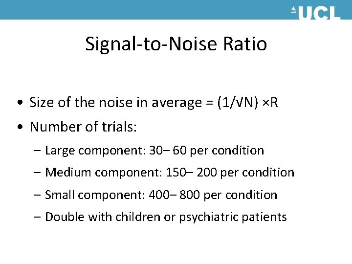 Signal-to-Noise Ratio • Size of the noise in average = (1/√N) ×R • Number Signal-to-Noise Ratio • Size of the noise in average = (1/√N) ×R • Number