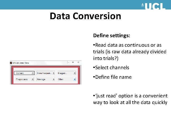 Data Conversion Define settings: • Read data as continuous or as trials (is raw Data Conversion Define settings: • Read data as continuous or as trials (is raw