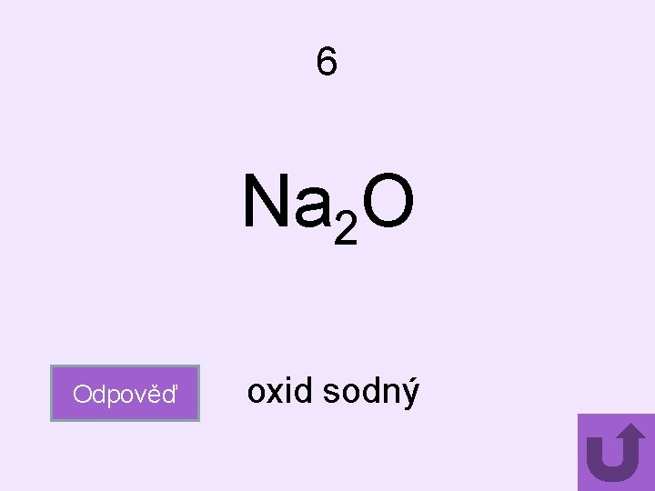 6 Na 2 O Odpověď oxid sodný 