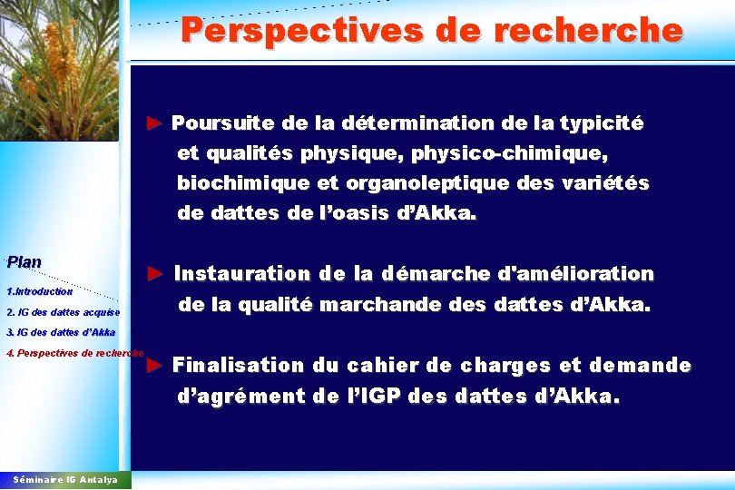 Perspectives de recherche ► Poursuite de la détermination de la typicité et qualités physique,