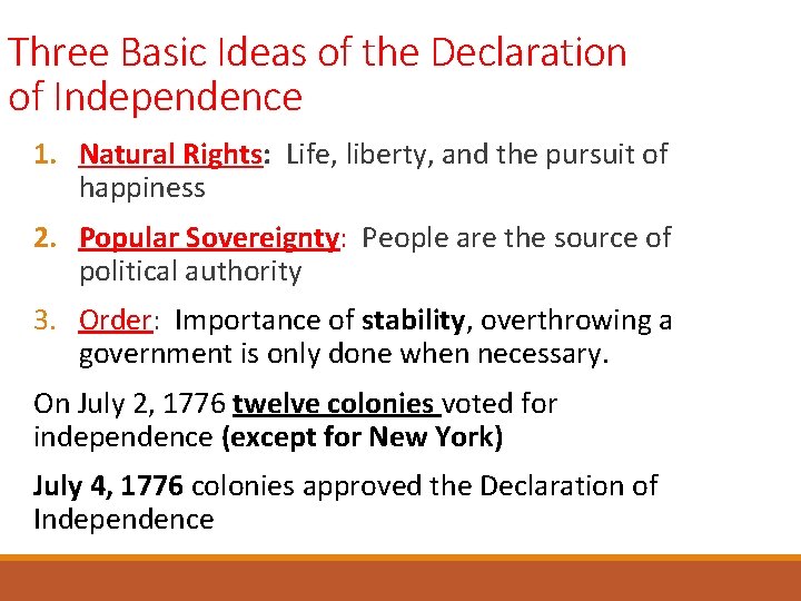 Three Basic Ideas of the Declaration of Independence 1. Natural Rights: Life, liberty, and