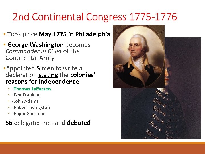 2 nd Continental Congress 1775 -1776 • Took place May 1775 in Philadelphia •