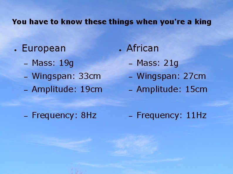 You have to know these things when you're a king ● European ● African