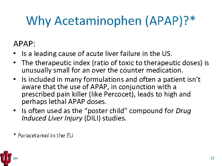 Why Acetaminophen (APAP)? * APAP: • Is a leading cause of acute liver failure