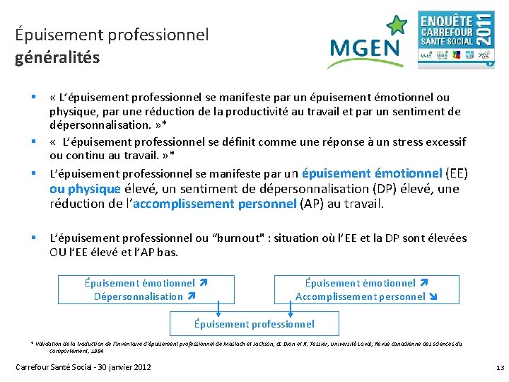 Épuisement professionnel généralités § § « L’épuisement professionnel se manifeste par un épuisement émotionnel