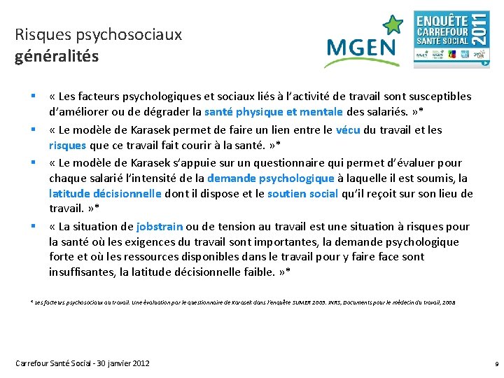 Risques psychosociaux généralités § § « Les facteurs psychologiques et sociaux liés à l’activité