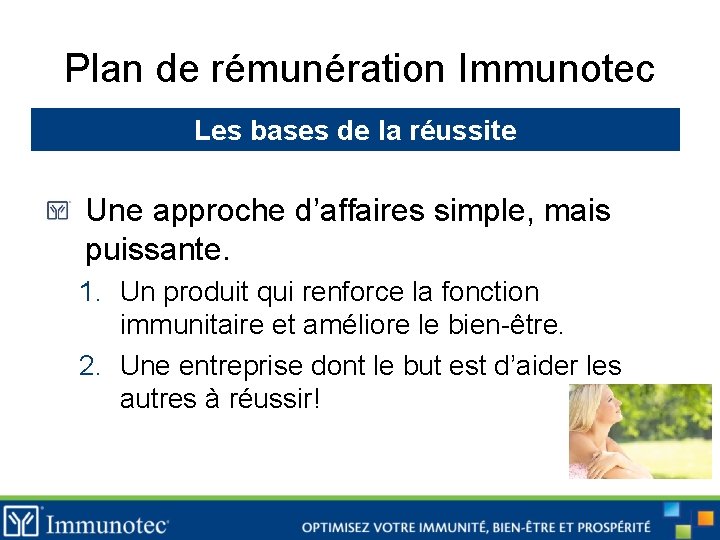 Plan de rémunération Immunotec Les bases de la réussite Une approche d’affaires simple, mais