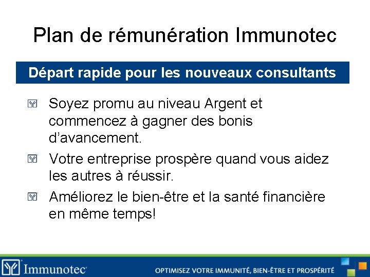 Plan de rémunération Immunotec Départ rapide pour les nouveaux consultants Soyez promu au niveau