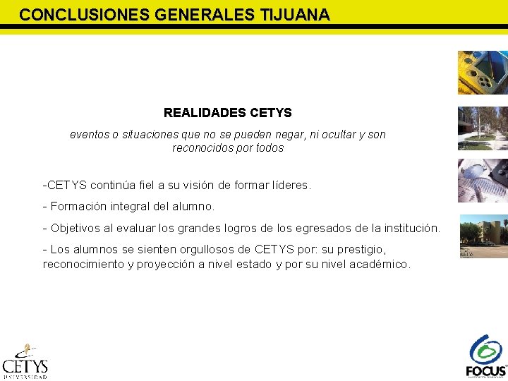 CONCLUSIONES GENERALES TIJUANA REALIDADES CETYS eventos o situaciones que no se pueden negar, ni CONCLUSIONES GENERALES TIJUANA REALIDADES CETYS eventos o situaciones que no se pueden negar, ni