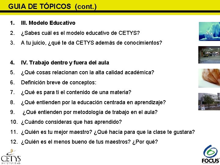 GUIA DE TÓPICOS (cont. ) 1. III. Modelo Educativo 2. ¿Sabes cuál es el GUIA DE TÓPICOS (cont. ) 1. III. Modelo Educativo 2. ¿Sabes cuál es el