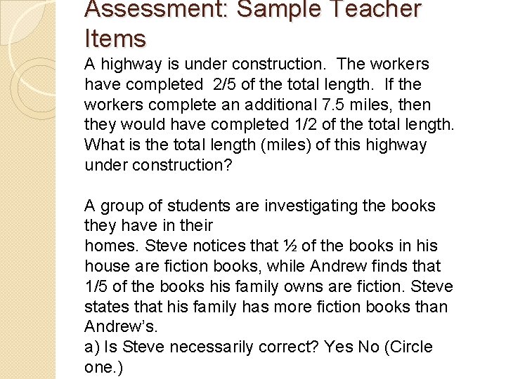 Assessment: Sample Teacher Items A highway is under construction. The workers have completed 2/5