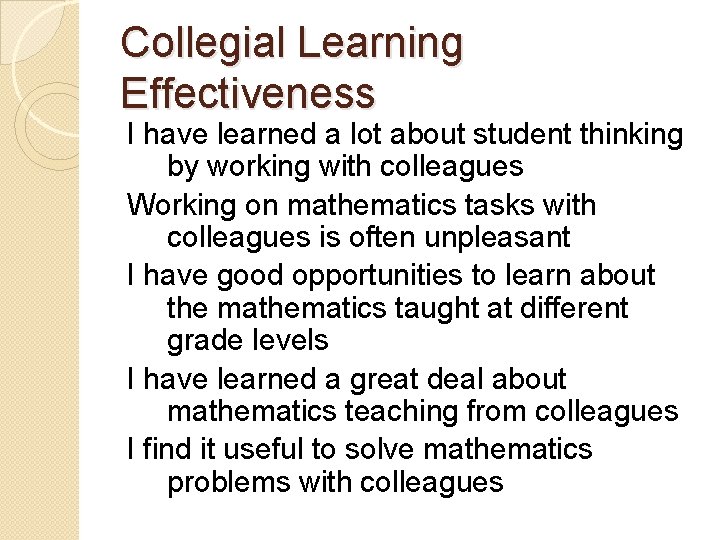 Collegial Learning Effectiveness I have learned a lot about student thinking by working with