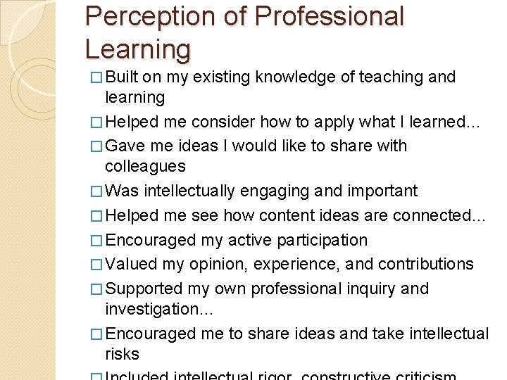 Perception of Professional Learning � Built on my existing knowledge of teaching and learning