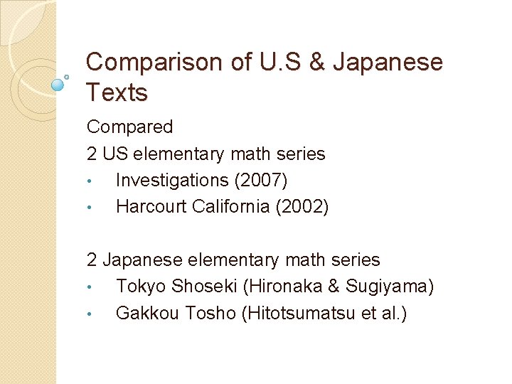Comparison of U. S & Japanese Texts Compared 2 US elementary math series •