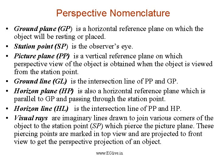 Perspective Nomenclature • Ground plane (GP) is a horizontal reference plane on which the