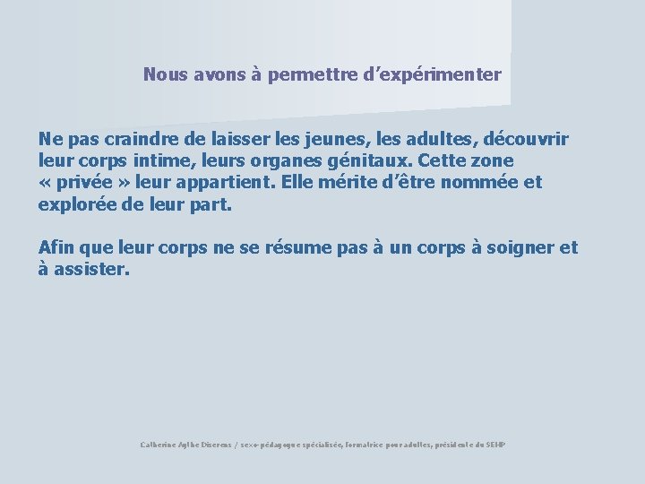 Nous avons à permettre d’expérimenter Ne pas craindre de laisser les jeunes, les adultes,