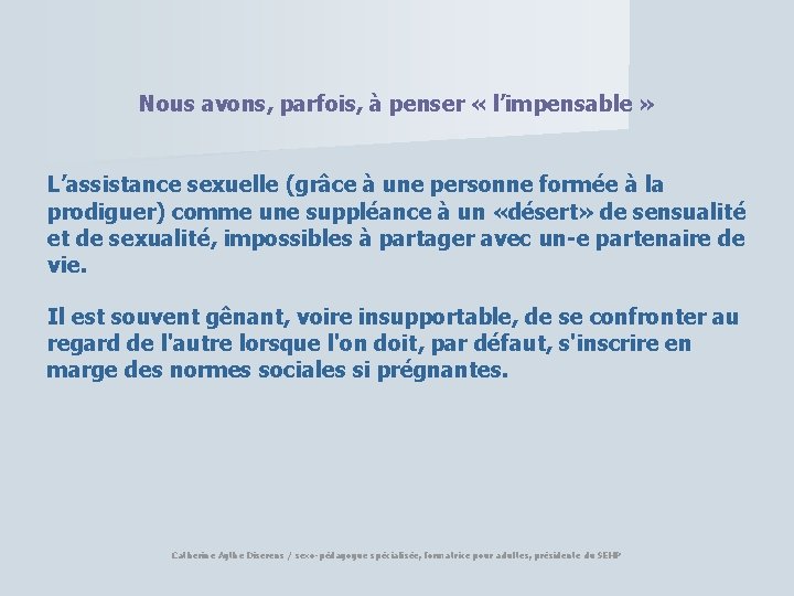 Nous avons, parfois, à penser « l’impensable » L’assistance sexuelle (grâce à une personne