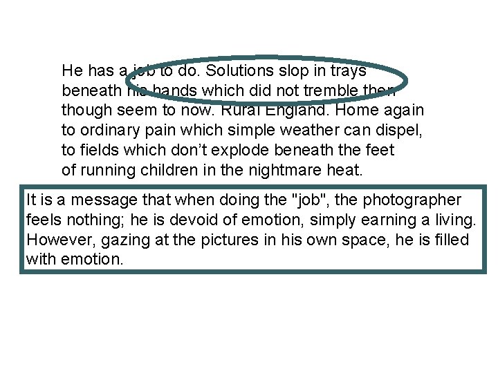 He has a job to do. Solutions slop in trays beneath his hands which