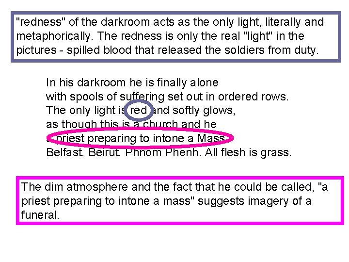 "redness" of the darkroom acts as the only light, literally and metaphorically. The redness