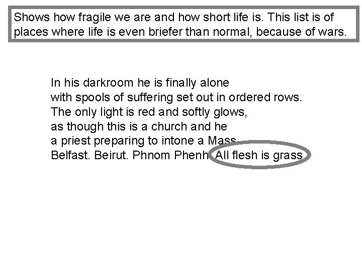 Shows how fragile we are and how short life is. This list is of