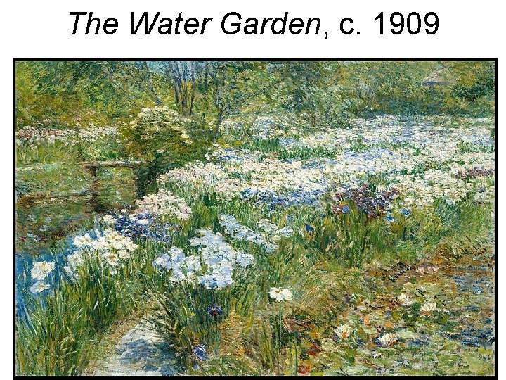 The Water Garden, c. 1909 