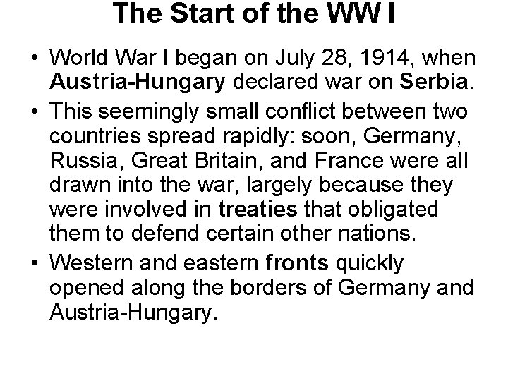 The Start of the WW I • World War I began on July 28,