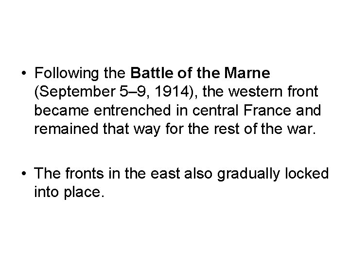  • Following the Battle of the Marne (September 5– 9, 1914), the western