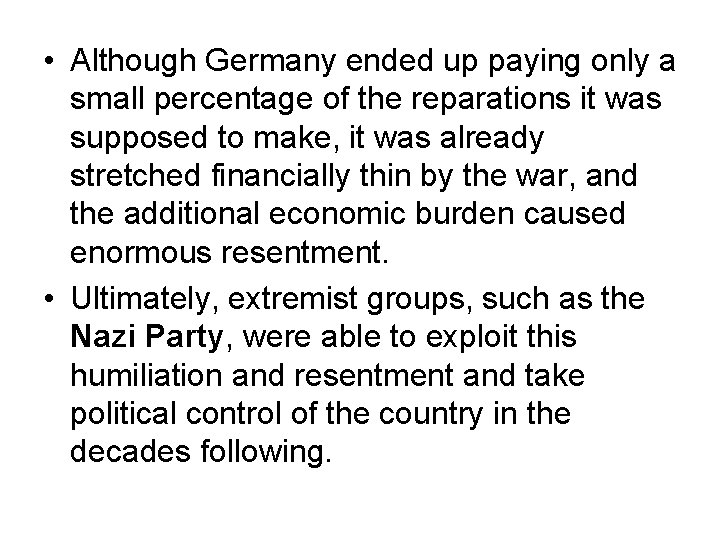  • Although Germany ended up paying only a small percentage of the reparations