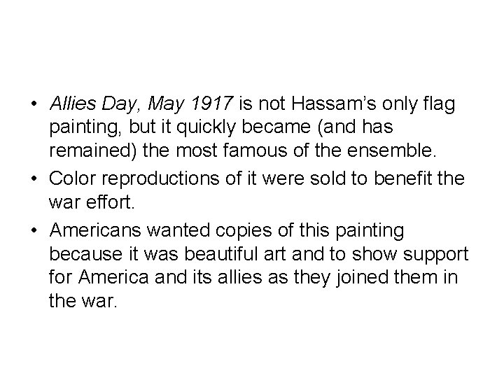  • Allies Day, May 1917 is not Hassam’s only flag painting, but it