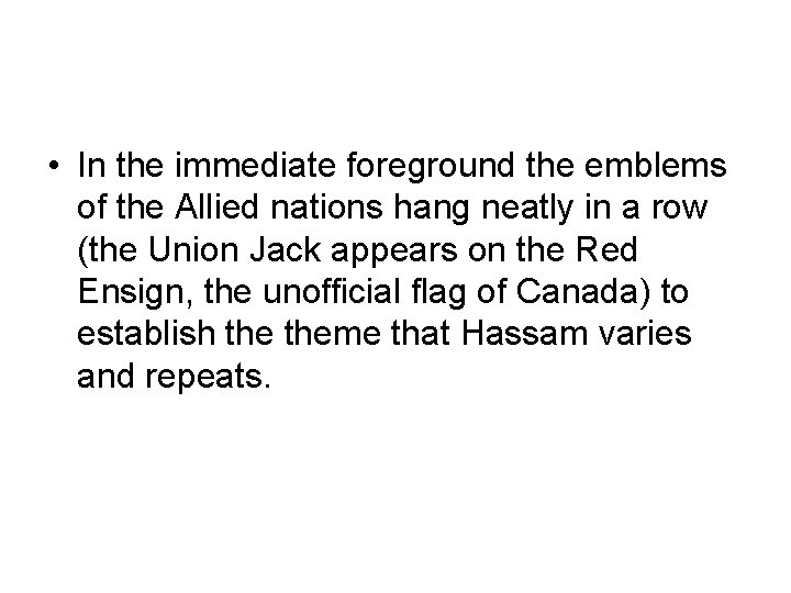  • In the immediate foreground the emblems of the Allied nations hang neatly