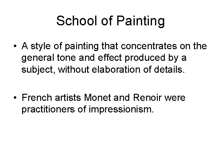 School of Painting • A style of painting that concentrates on the general tone