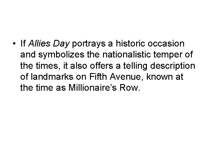  • If Allies Day portrays a historic occasion and symbolizes the nationalistic temper