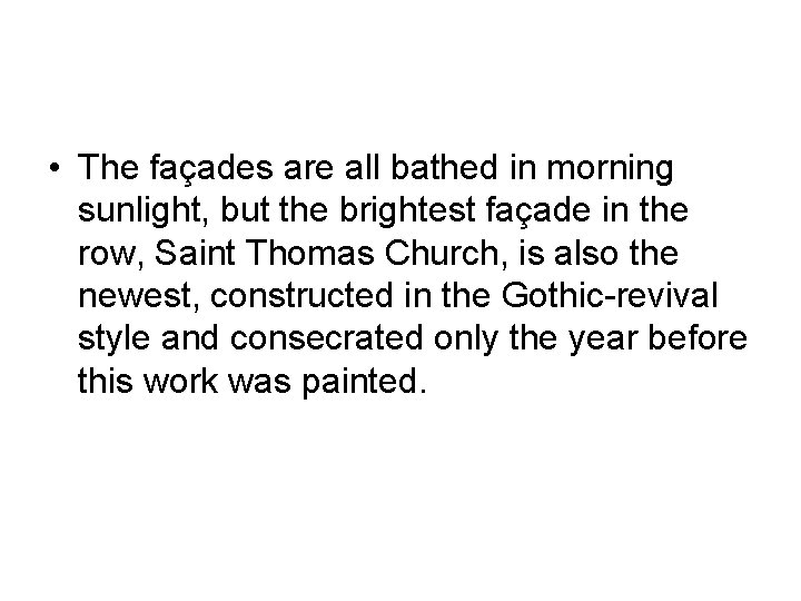  • The façades are all bathed in morning sunlight, but the brightest façade