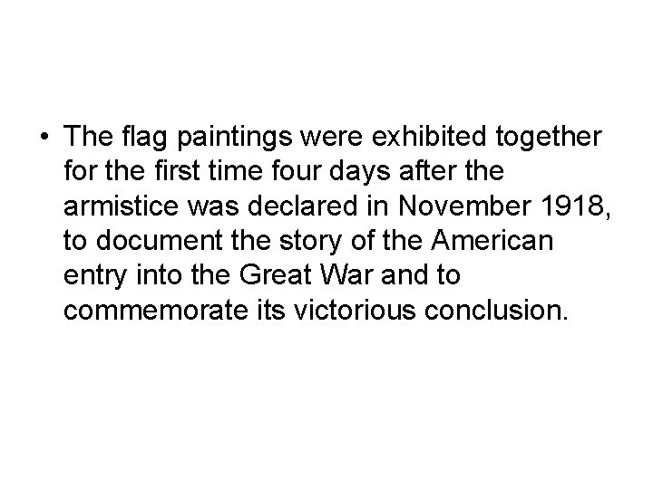  • The flag paintings were exhibited together for the first time four days