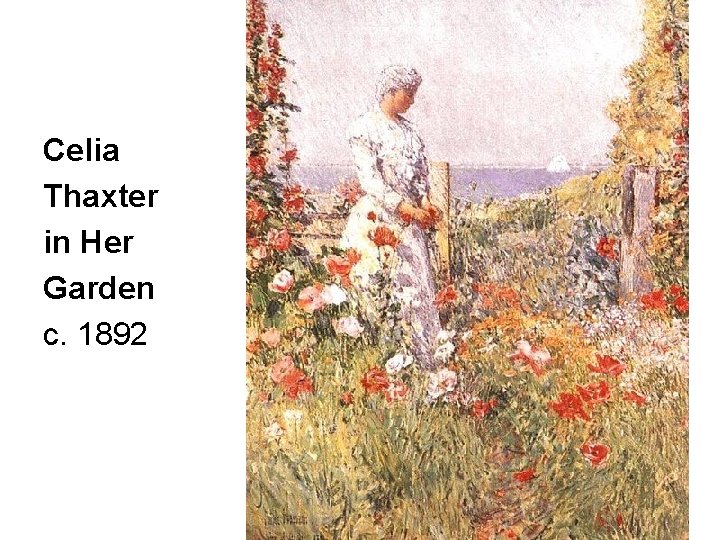 Celia Thaxter in Her Garden c. 1892 