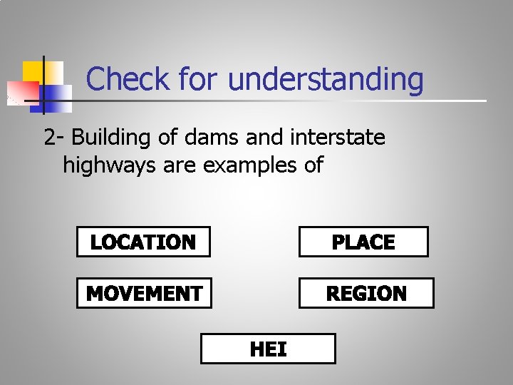 Check for understanding 2 - Building of dams and interstate highways are examples of