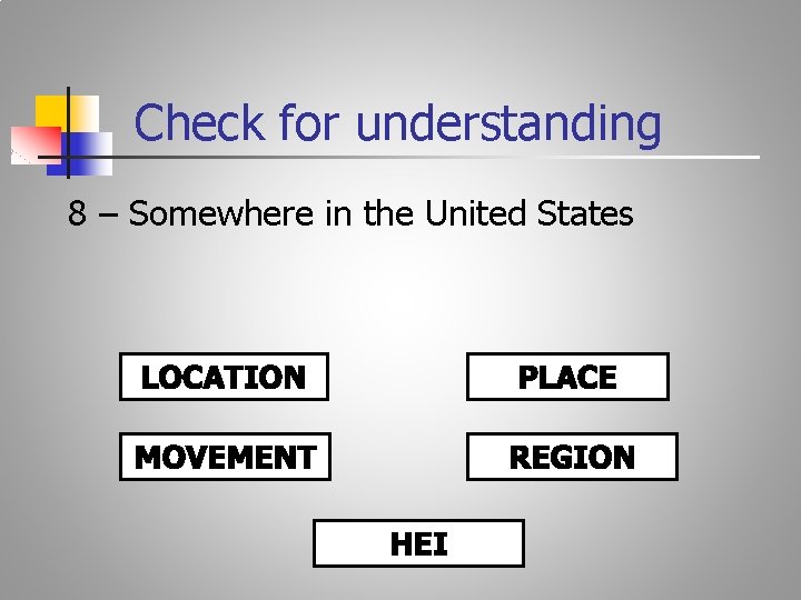 Check for understanding 8 – Somewhere in the United States 