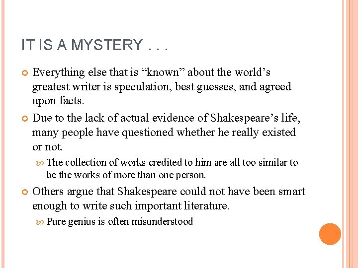 IT IS A MYSTERY. . . Everything else that is “known” about the world’s