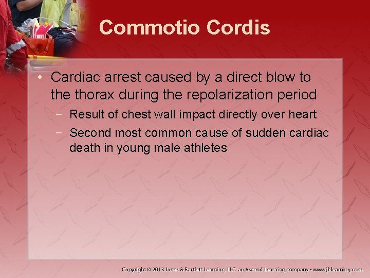 Commotio Cordis • Cardiac arrest caused by a direct blow to the thorax during
