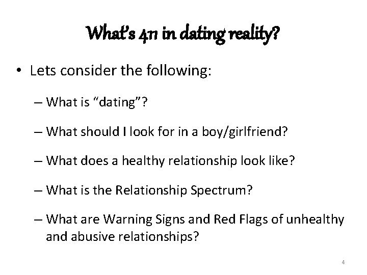 What’s 411 in dating reality? • Lets consider the following: – What is “dating”?