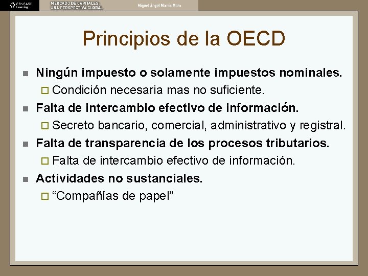 Principios de la OECD n n Ningún impuesto o solamente impuestos nominales. ¨ Condición Principios de la OECD n n Ningún impuesto o solamente impuestos nominales. ¨ Condición