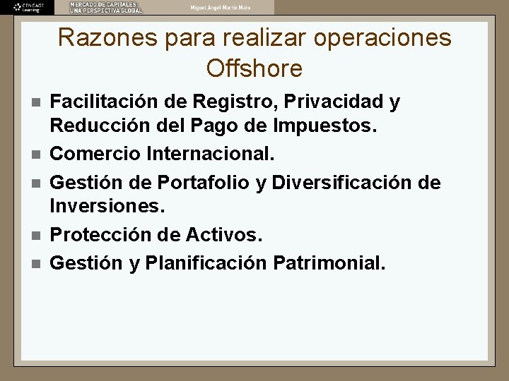 Razones para realizar operaciones Offshore n n n Facilitación de Registro, Privacidad y Reducción Razones para realizar operaciones Offshore n n n Facilitación de Registro, Privacidad y Reducción