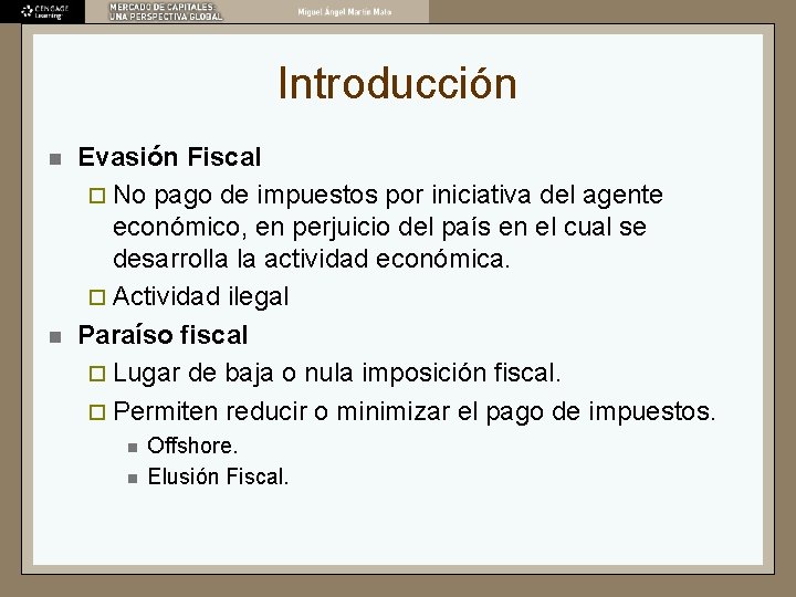 Introducción n n Evasión Fiscal ¨ No pago de impuestos por iniciativa del agente Introducción n n Evasión Fiscal ¨ No pago de impuestos por iniciativa del agente