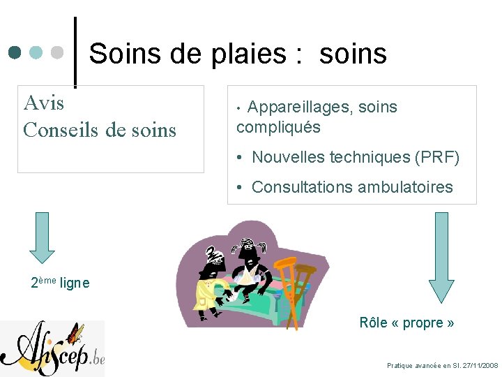 Soins de plaies : soins Avis Conseils de soins • Appareillages, soins compliqués •