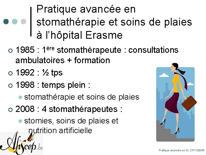 Pratique avancée en stomathérapie et soins de plaies à l’hôpital Erasme 1985 : 1ère