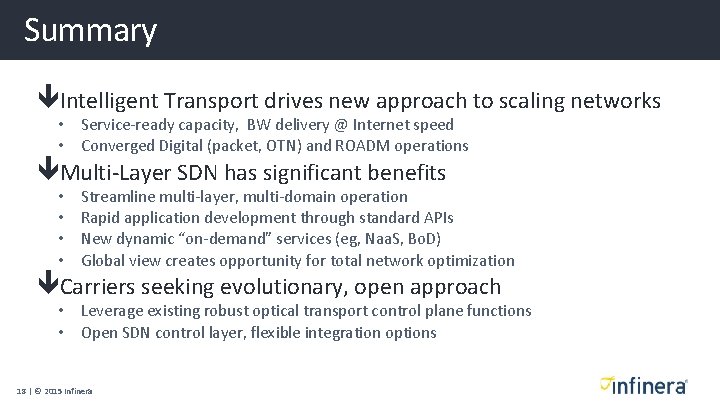 Summary Intelligent Transport drives new approach to scaling networks • Service-ready capacity, BW delivery Summary Intelligent Transport drives new approach to scaling networks • Service-ready capacity, BW delivery