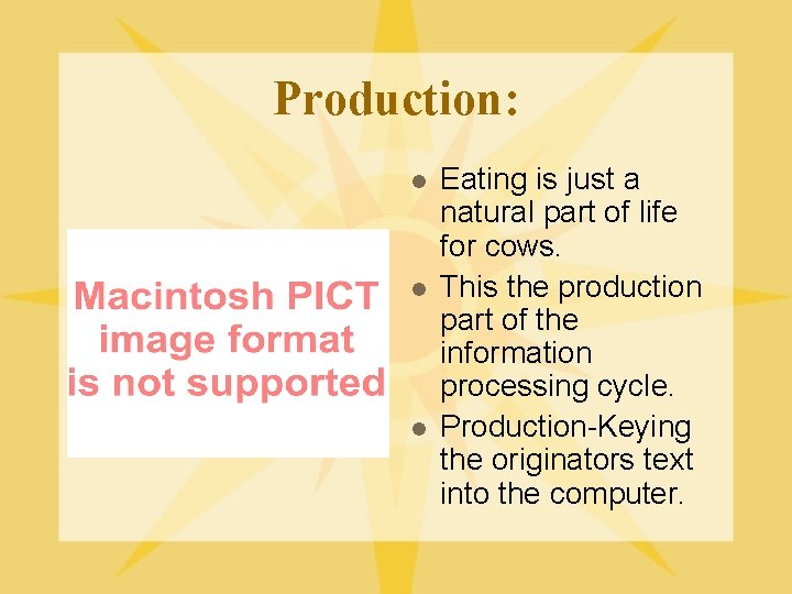 Production: l l l Eating is just a natural part of life for cows.