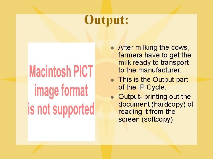 Output: l l l After milking the cows, farmers have to get the milk