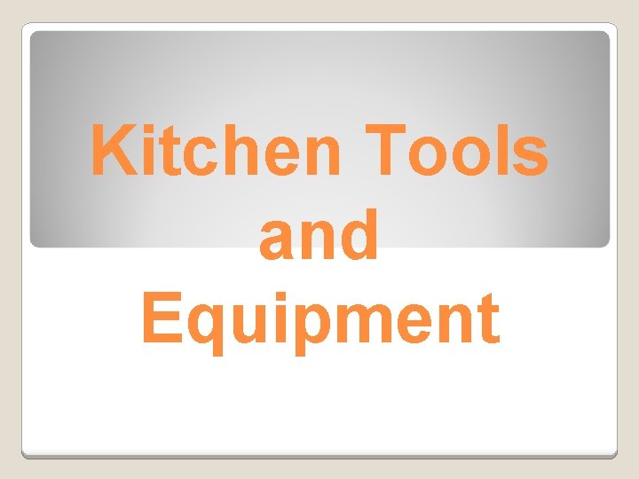 Kitchen Tools and Equipment 