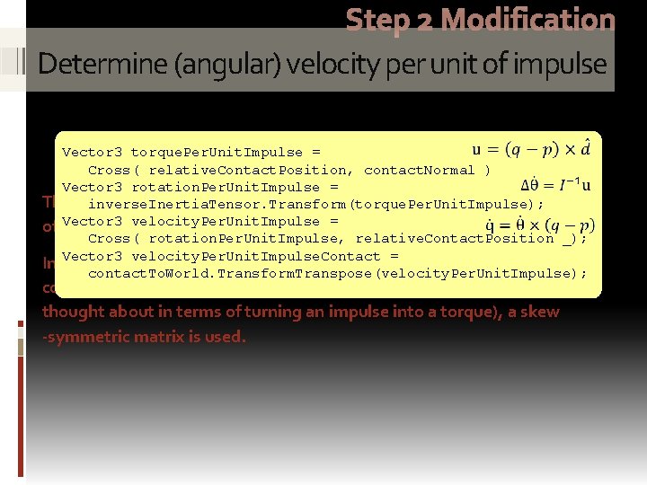 Step 2 Modification Determine (angular) velocity per unit of impulse Vector 3 torque. Per.
